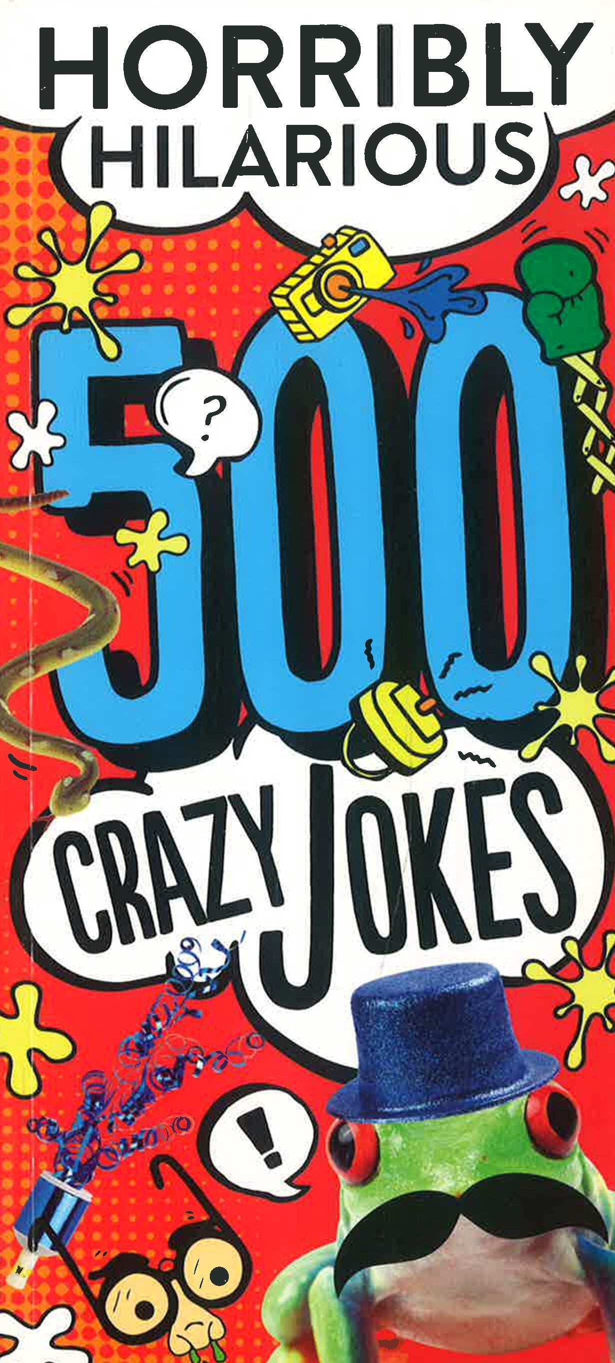 What's So Funny? : Silly Stickers, Wacky Jokes, Funny Posters, Crazy  Photos, and