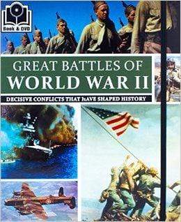 Great Battles Of World War Ii: Decisive Conflicts That Have Shaped