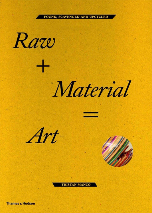 Raw + Material= Art