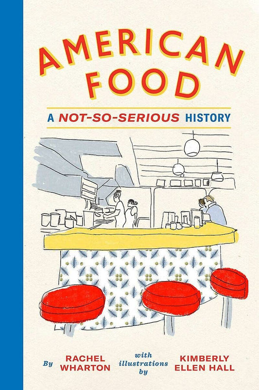 American Food: A Not-So-Serious History