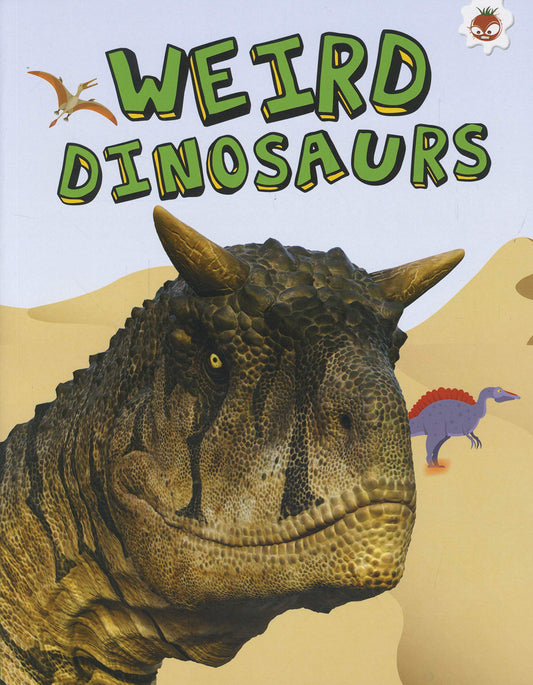 My Favourite Dinosaur: Weird Dinosaurs