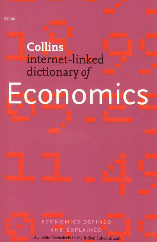 Collins Internet-Linked Dictionary Of Economics