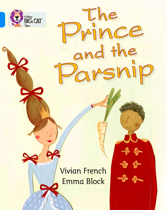 Big Cat Readers: The Prince And The Parsnip (Book Band Blue/4)