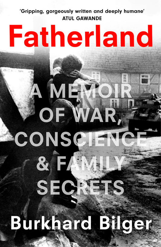 Fatherland: A Memoir of War, Conscience and Family Secrets