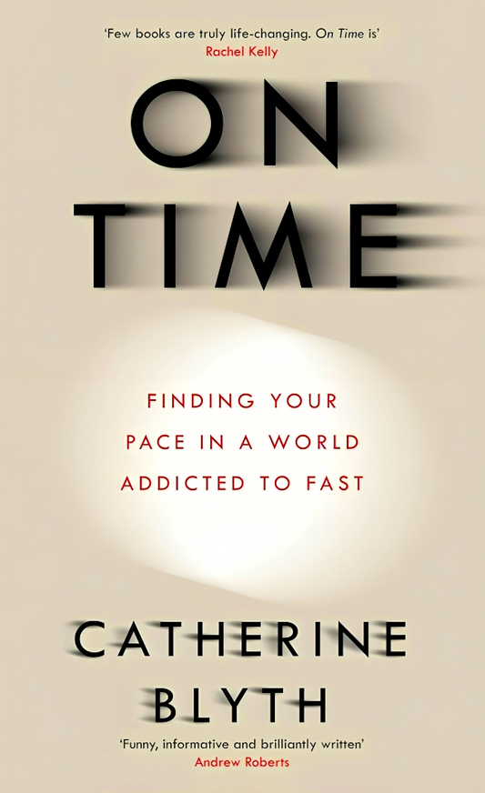 On Time: Finding Your Pace In A World Addicted To Fast