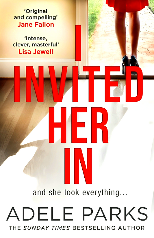 I Invited Her In: The New Domestic Psychological Thriller From Sunday Times