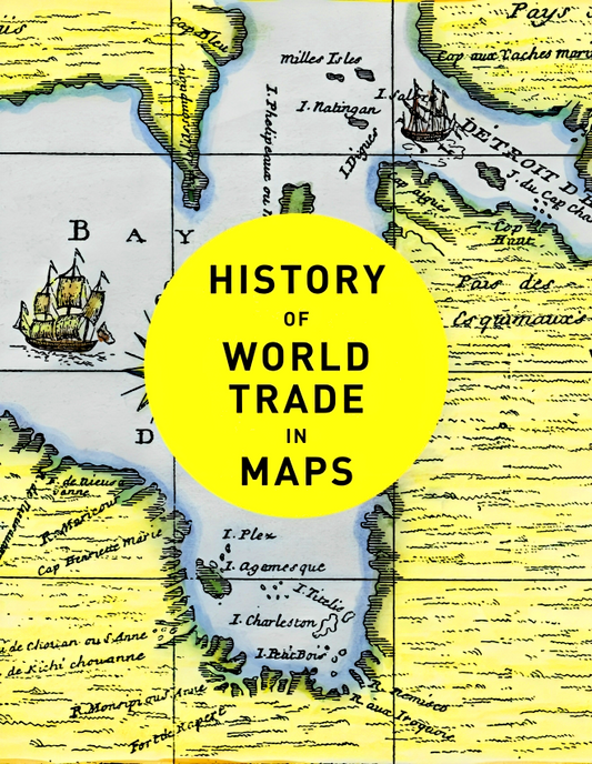 History Of World Trade In Maps