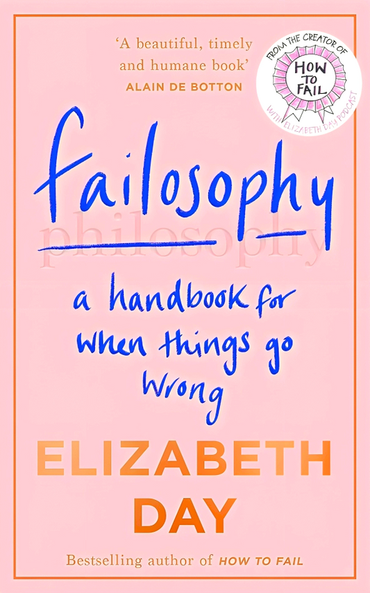 Failosophy: A Handbook For When Things Go Wrong