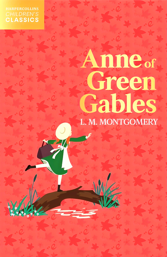 Harper Collins Children’s Classics: Anne Of Green Gables