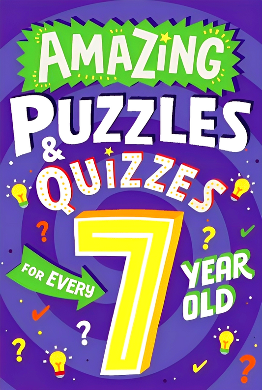 Amazing Puzzles and Quizzes for Every 7 Year Old