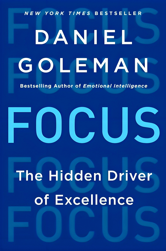 Focus: The Hidden Driver of Excellence