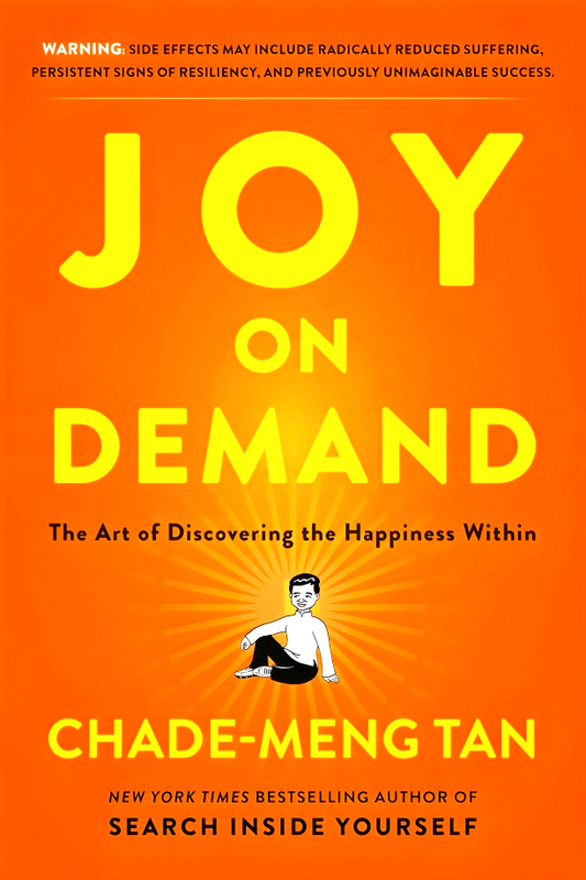 Joy On Demand: The Art Of Discovering The Happiness Within