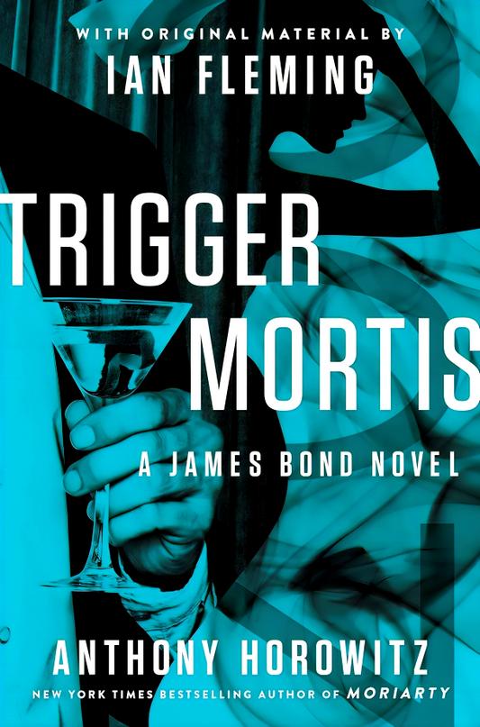 Trigger Mortis: With Original Material by Ian Fleming