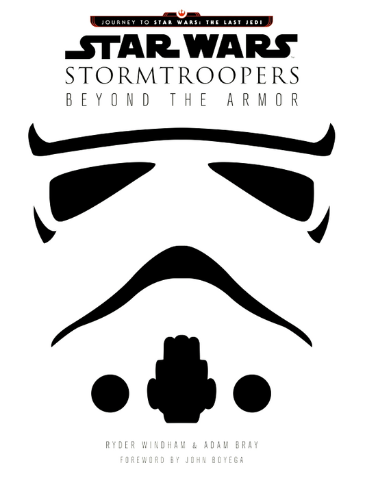 Star Wars Stormtroopers: Beyond The Armor