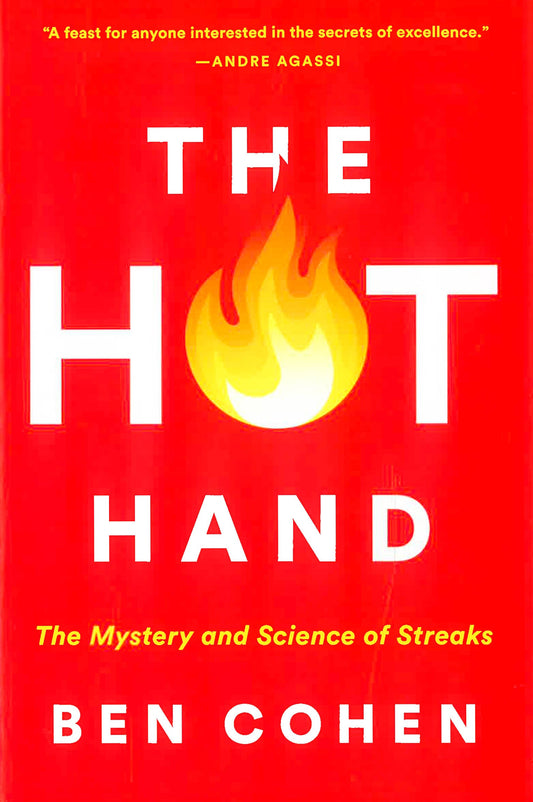 The Hot Hand: The Mystery And Science Of Streaks