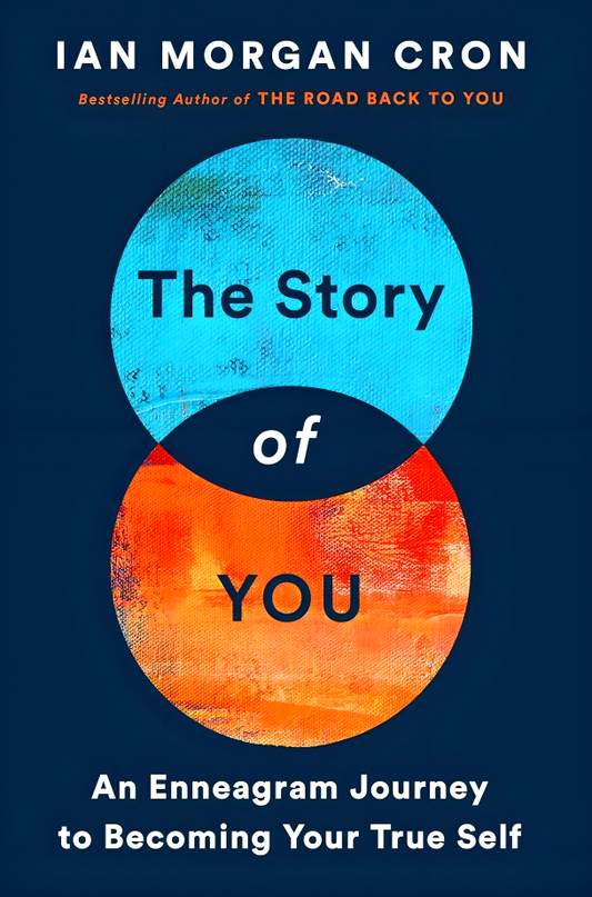 The Story of You: An Enneagram Journey to Becoming Your True Self