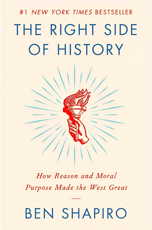 The Right Side Of History: How Reason And Moral Purpose Made The West Great