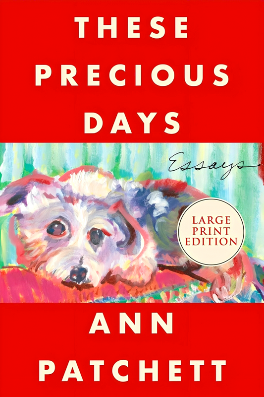 These Precious Days: Essays (Large Print)