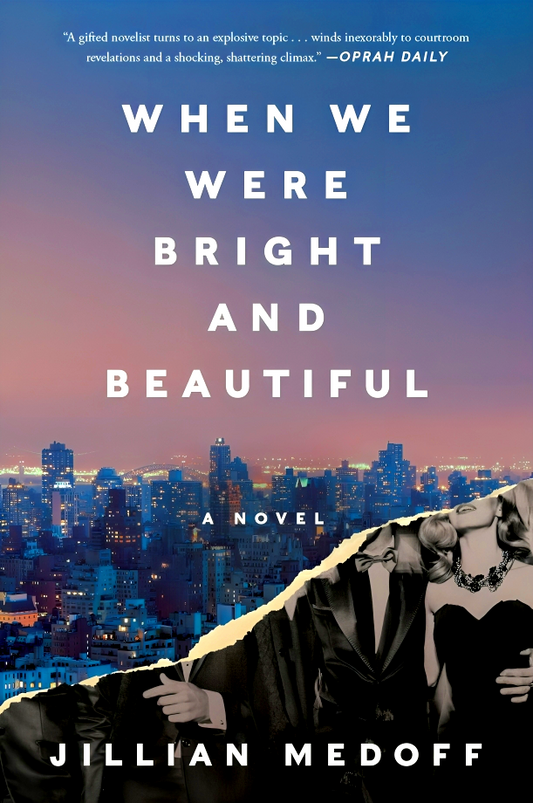 When We Were Bright and Beautiful: A Novel