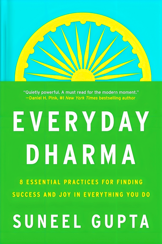 Everyday Dharma: 8 Essential Practices For Finding Success And Joy In Everything You Do