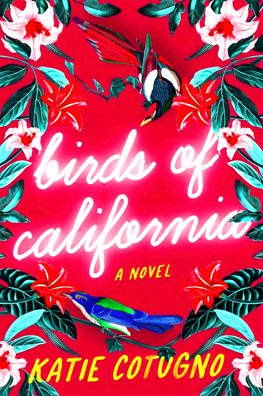 Birds of California: A Novel