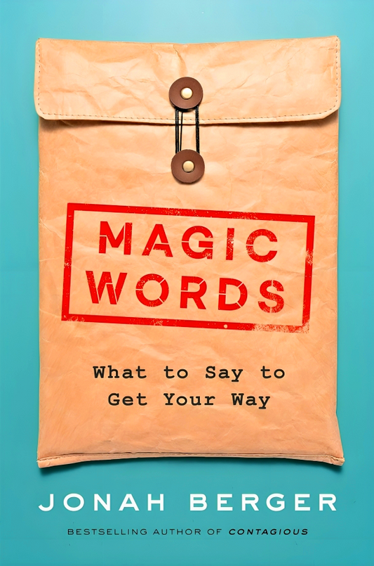 Magic Words: What To Say To Get Your Way