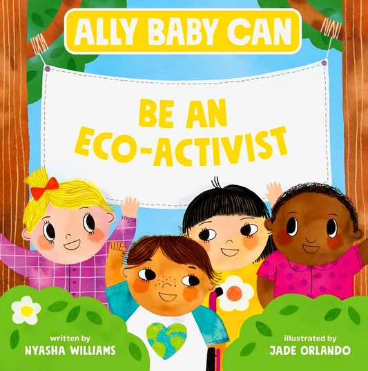 Ally Baby Can #2: Be An Eco-Activist