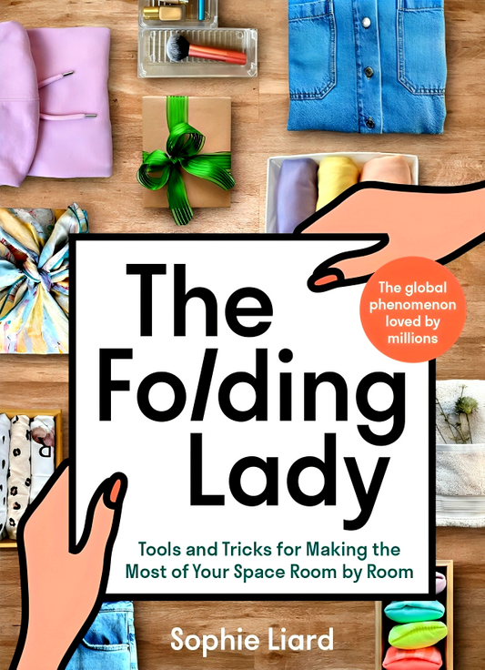 The Folding Lady: Tools And Tricks For Making The Most Of Your Space Room By Room