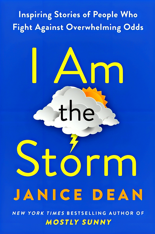 I Am the Storm: Inspiring Stories of People Who Fight Against Overwhelming Odds