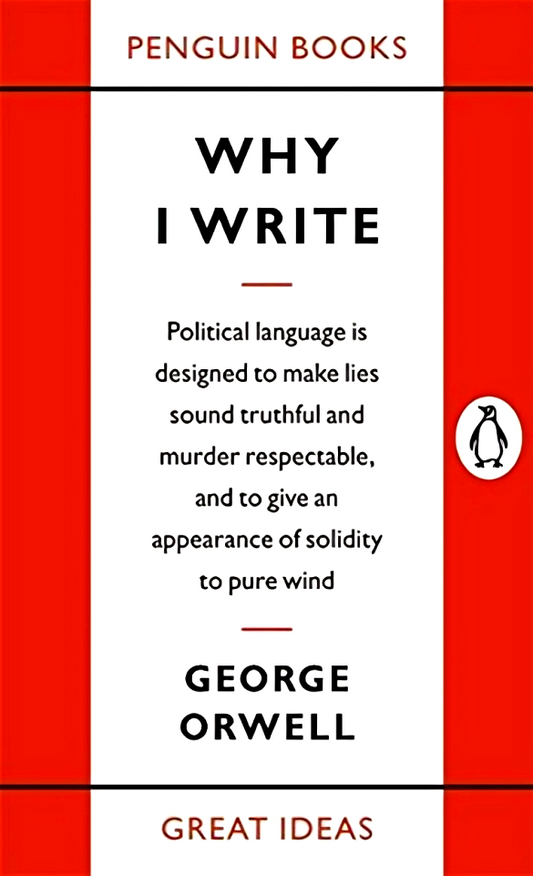 Why I Write (Penguin Great Ideas)