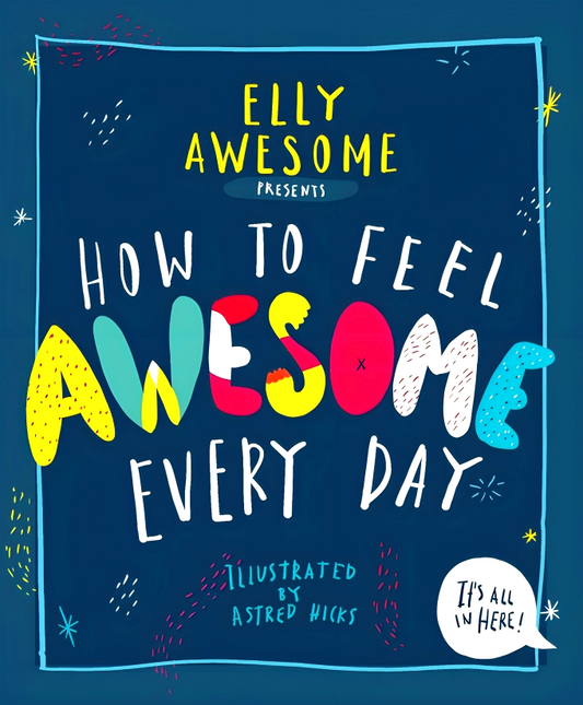 How To Feel Awesome Every Day