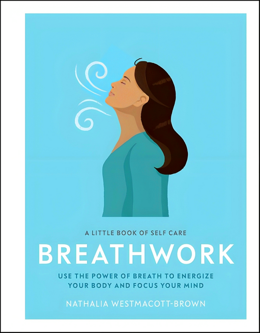 A Little Book Of Self Care: Breathwork