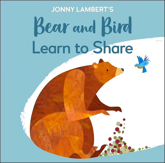 Jonny Lambert's Bear And Bird: Learn To Share