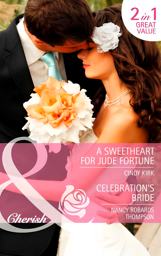 2 In 1: A Sweetheart For Jude Fortunue/Celebration's Bride