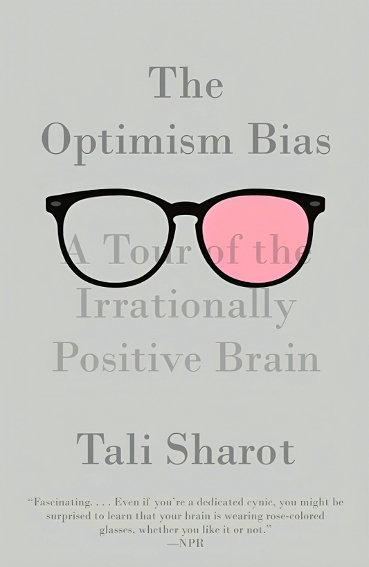 [Bargain corner] The Optimism Bias: A Tour of the Irrationally Positive Brain