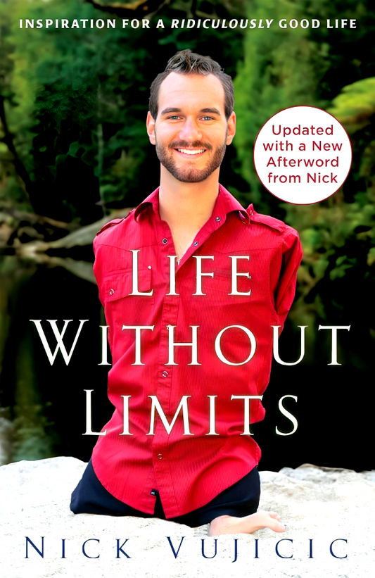 Life Without Limits : Inspiration For A Ridiculously Good Life