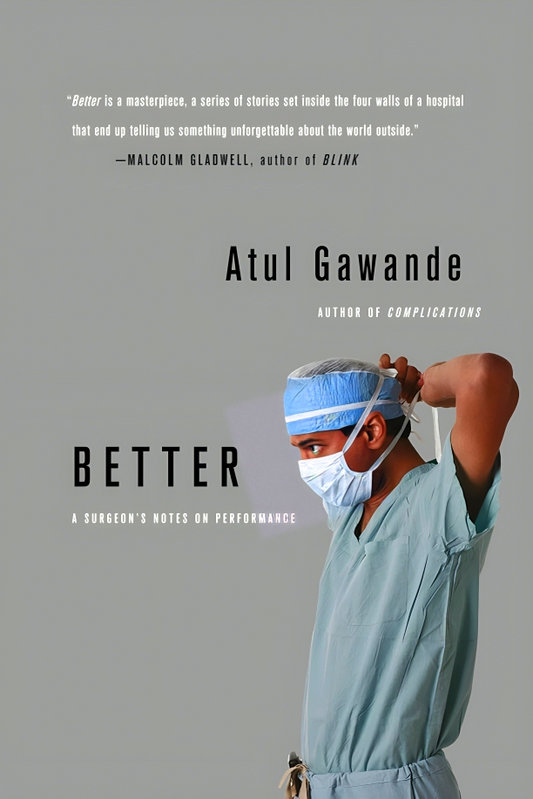 Better: A Surgeon's Notes On Performance