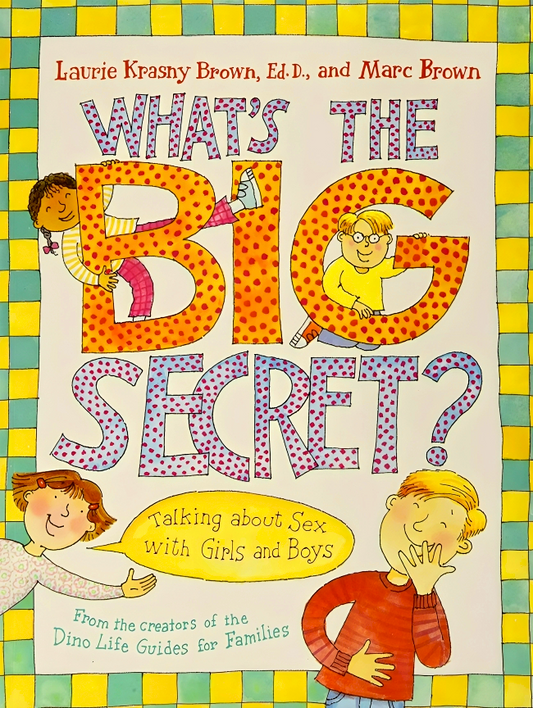 What's the Big Secret?: Talking about Sex with Girls and Boys