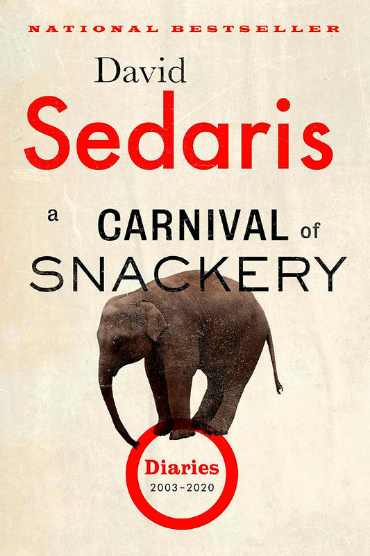 A Carnival Of Snackery: Diaries (2003-2020)