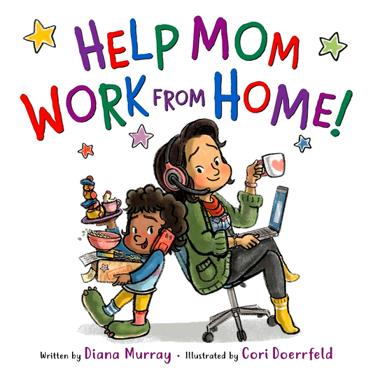 Help Mom Work From Home!