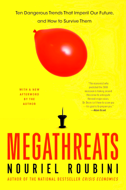 Megathreats: Ten Dangerous Trends That Imperil Our Future, And How To Survive Them