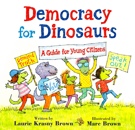 Democracy for Dinosaurs: A Guide for Young Citizens