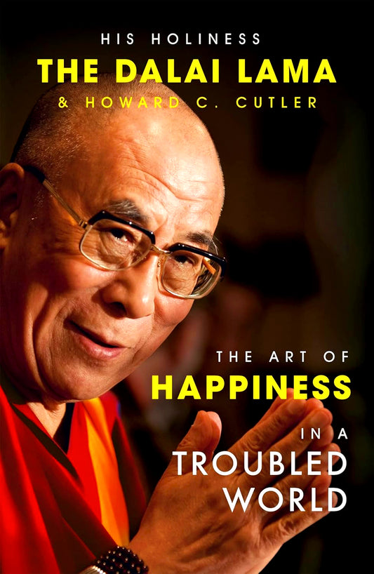 The Art Of Happiness In A Troubled World