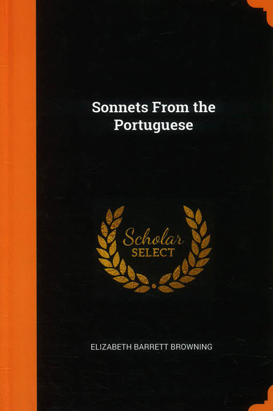 Sonnets From The Portuguese (Scholar Select)