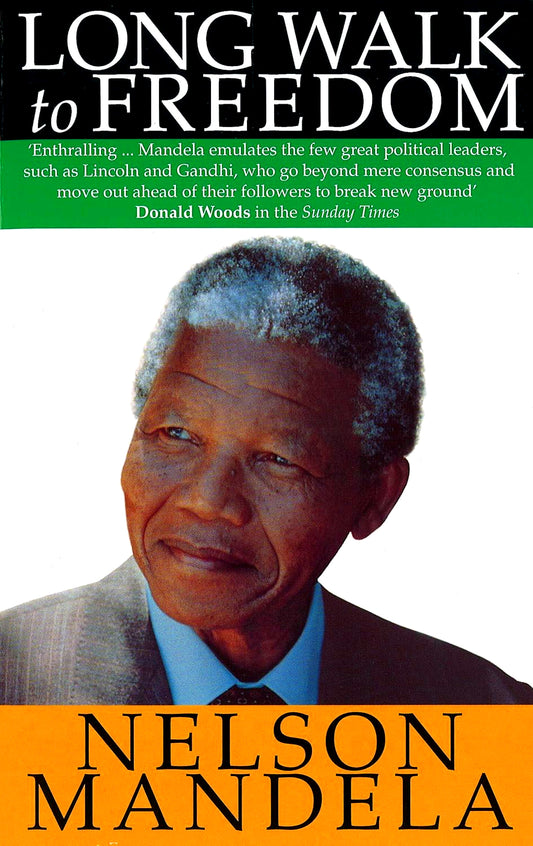 Long Walk To Freedom: The Autobiography Of Nelson Mandela