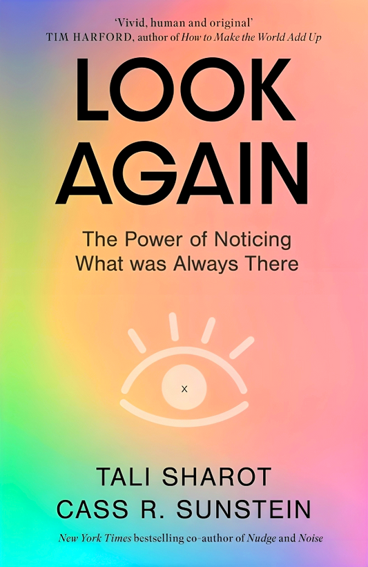 Look Again: The Power of Noticing What was Always There