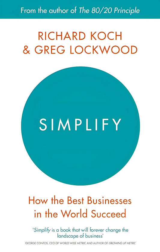 Simplify : How The Best Businesses In The World Succeed