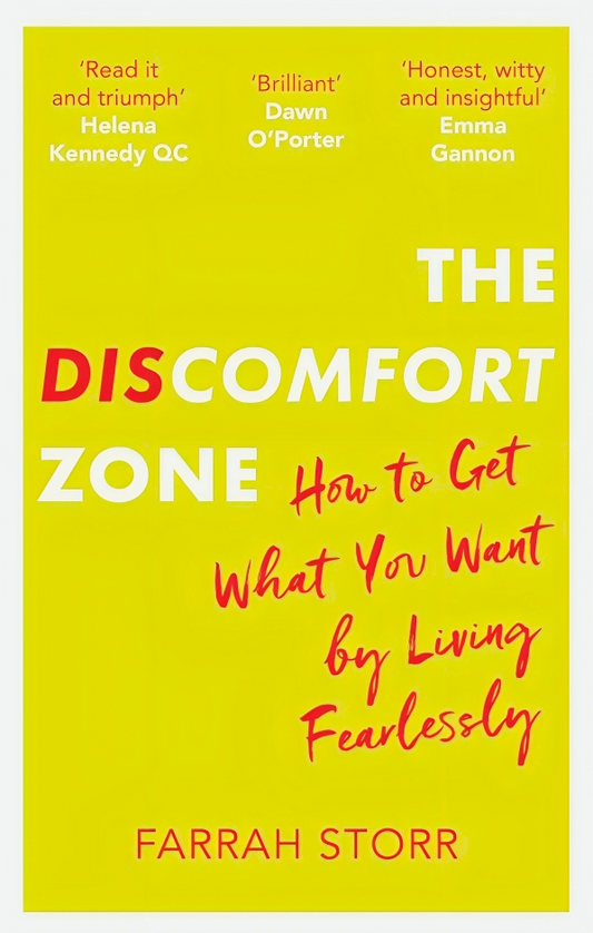 The Discomfort Zone: How To Get What You Want By Living Fearlessly