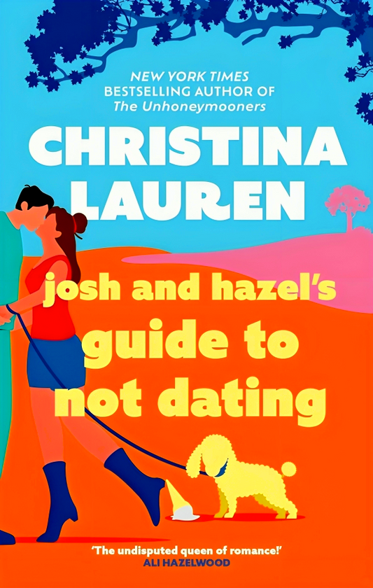 Josh & Hazel's Guide To Not Dating