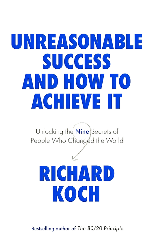 Unreasonable Success And How To Achieve It